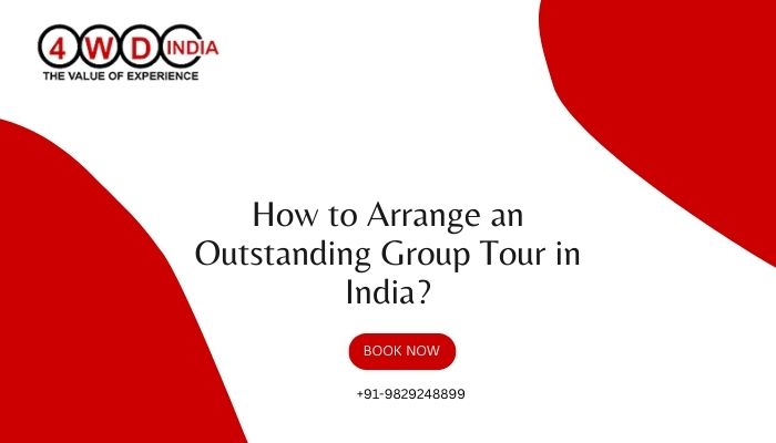 How to Arrange an Outstanding Group Tour in India?