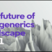 Future of Generic Drug Development